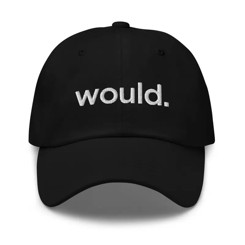 "would." Dad Hat